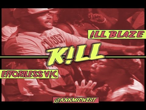 KNKMIDWEST - ILL BLAZE vs EFFORTLESS VIC - K!LL