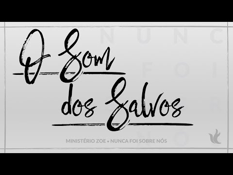 O Som Dos Salvos - Ministério Zoe