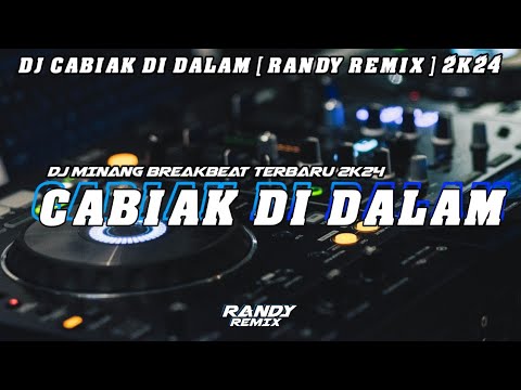DJ MINANG CABIAK DI DALAM BREAKBEAT TERBARU 2K24 [ RANDY REMIX ]