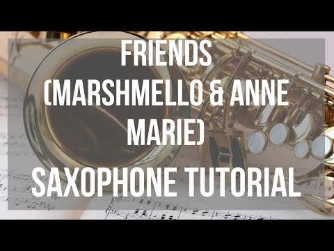How to play Friends by Marshmello & Anne Marie on Alto Sax (Tutorial)