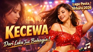 Download lagu Kecewa - Lagu Joget Terbaru 2026 🎶 Dari Luka Jadi Bahagia | Viral TikTok mp3