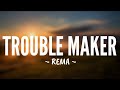 Rema Trouble Maker Lyrics