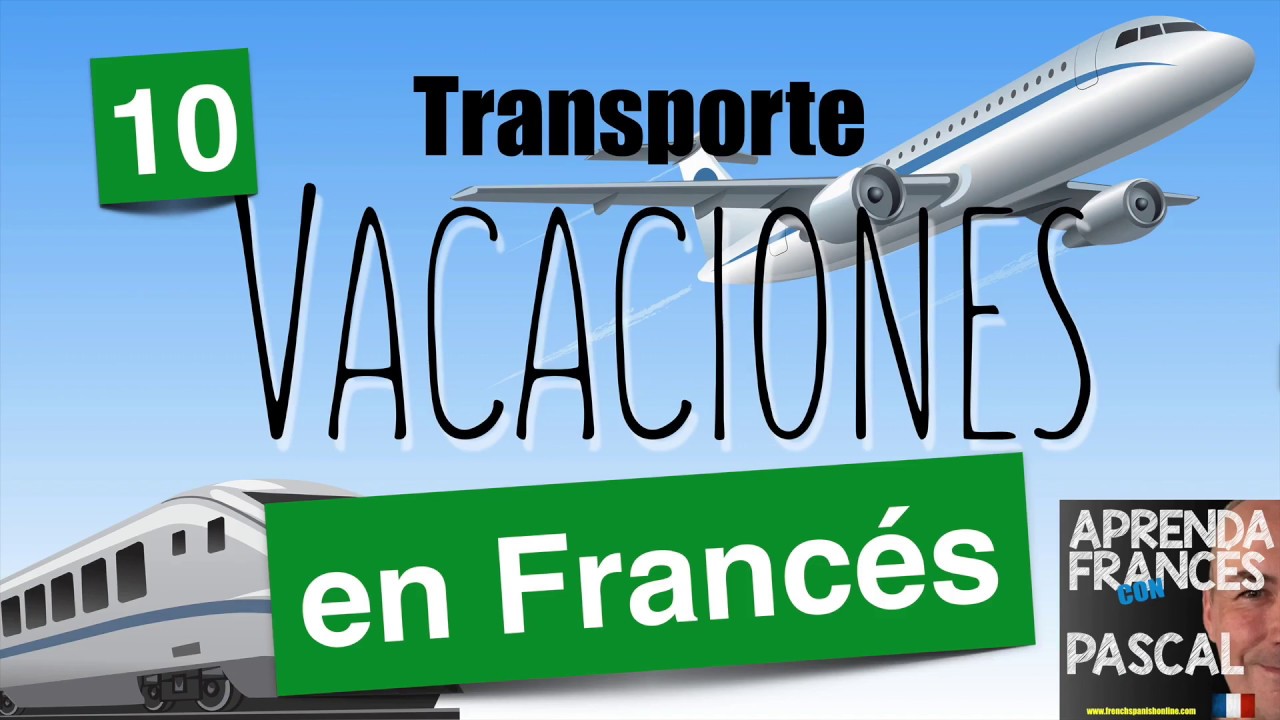 Transportes vacaciones en Francés con Pascal