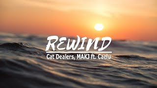 Cat Dealers, MAKJ - Rewind  ft. Caelu (Tradução)