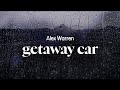 alex warren - getaway car (lyrics)