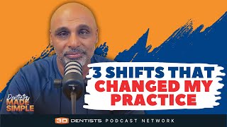 The 3 Shifts That Changed My Dental Practice - From Burnout to Breakthrough