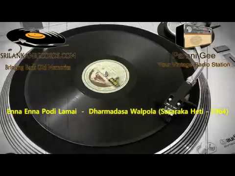 Enna Enna Podi Lamai - Dharmadasa Walpola (Sasaraka Heti 1964)