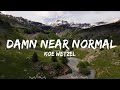 Koe Wetzel Damn Near Normal Lyrics Virginia Music