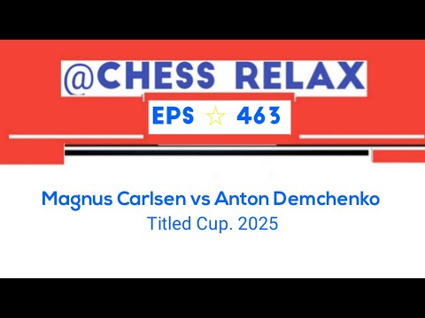 Magnus Carlsen vs Anton Demchenko || Titled Cup. 2025