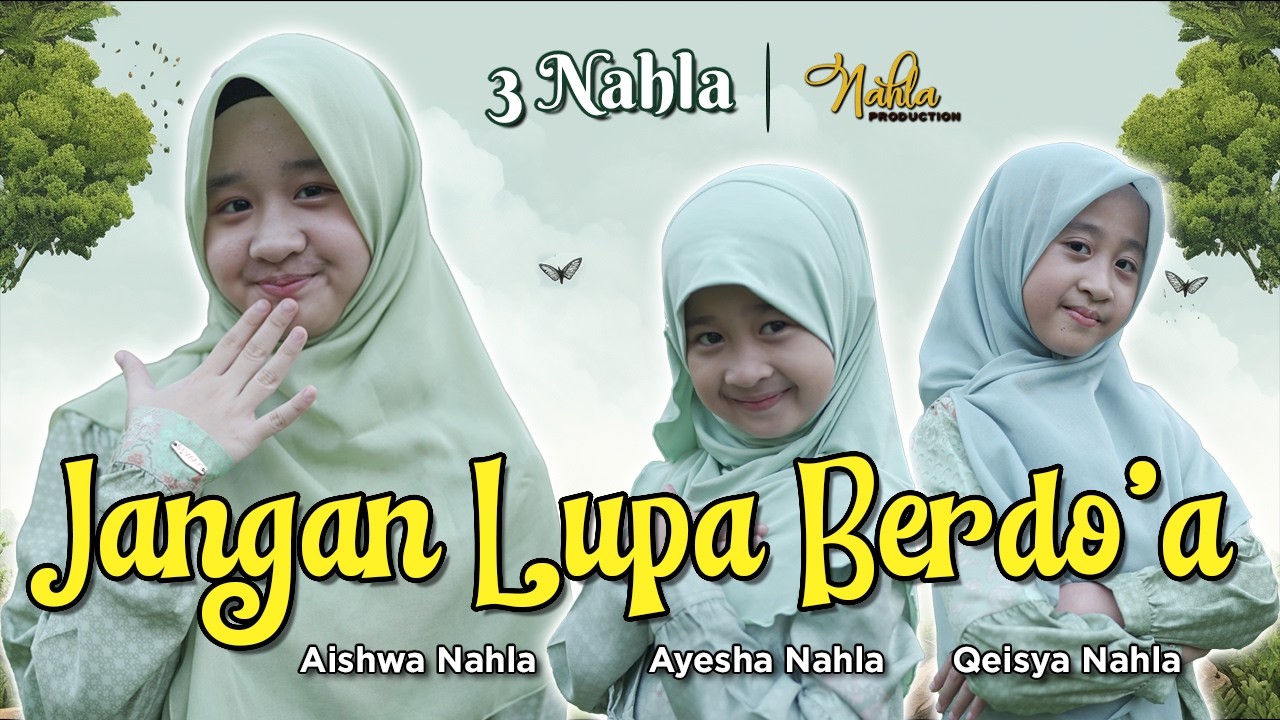 JANGAN LUPA BERDO'A - 3 NAHLA ( Official Music Video )