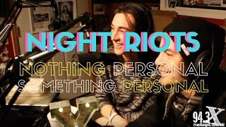 Nothing Personal or Something Personal With Night Riots