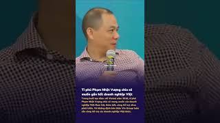 Tỉ phú Phạm Nhật Vượng chia sẻ muốn gắn kết Doanh nghiệp Việt Nam #tunabook 