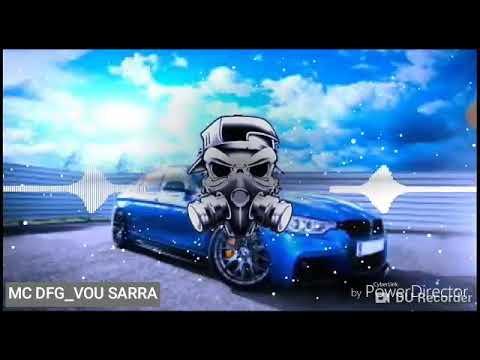 MAIS UMA DO MANO MC DFG VO SARRA