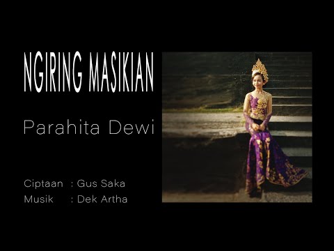 NGIRING MASIKIAN - Parahita Dewi