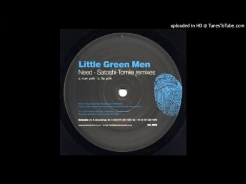 Little Green Men - Need (Satoshi Tomiie Main Path) [Forensic Records 2002]