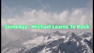 Download lagu Someday-Michael Learns To Rock mp3