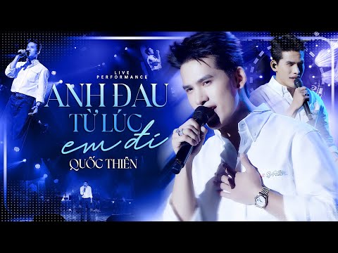 ANH ĐAU TỪ LÚC EM ĐI - QUỐC THIÊN | Bản Live Đầy Cảm Xúc Dành Cho Những Trái Tim Tan Vỡ | Live 2025