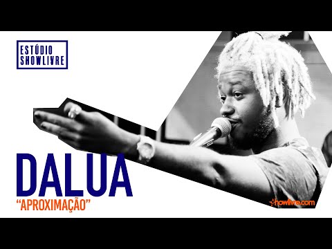 DaLua - Aproximação - Ao Vivo no Estúdio Showlivre 2019