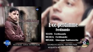 Ferdinando - E ce perdimme