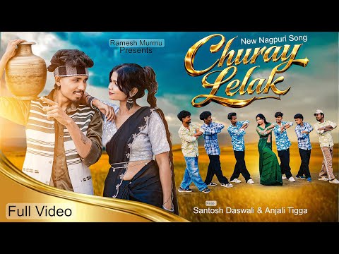Churay Lelak | New Nagpuri Video 2026 |  Santosh & Anjali Tigga | Vinay Kumar & Priti Barla
