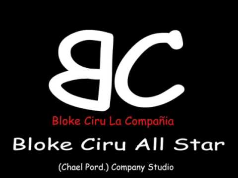 Willy Mento Presenta   Bloke Ciru All Star   (Chael Prod.) HD