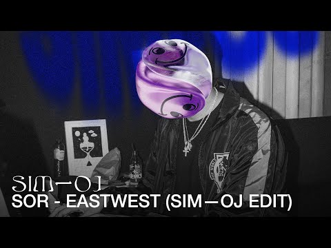 sor - eastwest (SIM—OJ EDIT)