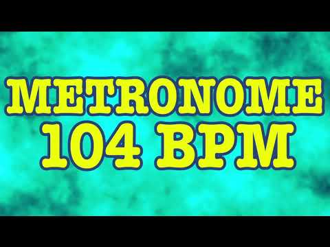 104 BPM Metronome - 10 Minute Metronome - 104BPM Click Track - 10 Minute Timer - Metrónomo 104 BPM