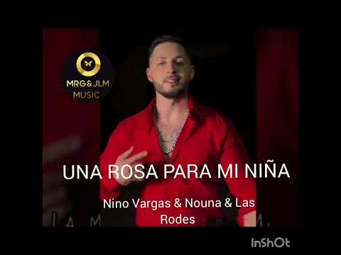 NYNO VARGAS  & NOUNA & LAS  RODES - ( UNA ROSA PARA MI NIÑA  )