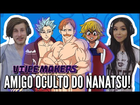 JOVENS REAGEM A AMIGO OCULTO DOS 7 PECADOS CAPITAIS (NANATSU NO TAIZAI) - VOICE MAKERS