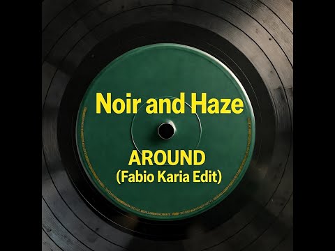 Noir & Haze – Around (Fabio Karia Edit | House / Tech House Remix 2025)