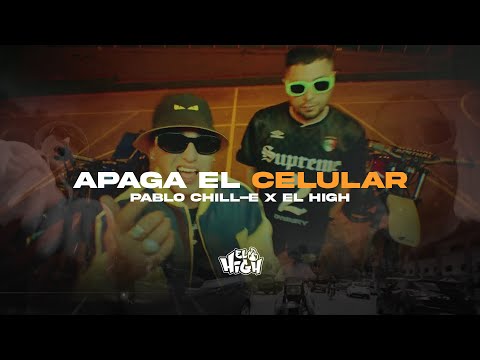 El High X Pablo Chill-E -  Apaga El Celular 📵