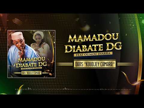 Mamadou Diabaté,Dg Ft. Oumou Diarra - Koudjey Camara 2023