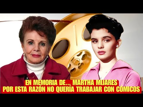 IN MEMORY OF... MARTHA MIJARES FOR THIS REASON SHE DIDN'T WANT TO WORK WITH COMEDIANS