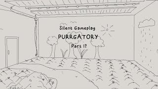 Purrgatory - Silent Gameplay part 1?