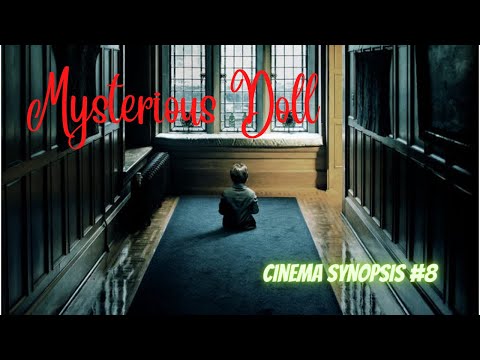 Thumbnail for Nanny Assigned To Babysit A Mysterious Doll | Movie Recapped | Cinema Synopsis #8 by William Brent