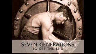 7 Generations - To See the End [2008]