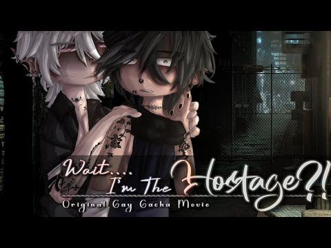 Wait.... I'm The Hostage?! | Original Gay Gacha Movie | 590k Sub Special