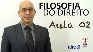 Aula 02 - Filosofia do Direito - Filosofia do Direito e Conceito de Justiça