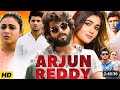 Arjun Reddy Full Movie Telugu HD 4K Quality Vijay Devarakonda Full Movie HD 4K Quality