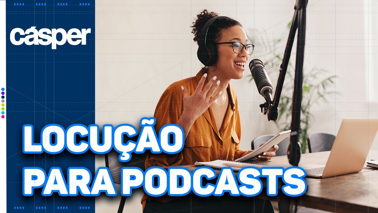 Aprenda sobre Locução para Podcasts com o Curso Livre da Faculdade Cásper Líbero