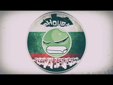 PHOUBA - BULGARIAN DESTRUCTEK