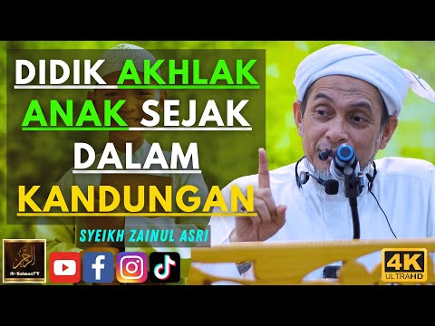 Syeikh Zainul Asri - DIDIK AKHLAK ANAK SEJAK DALAM KANDUNGAN