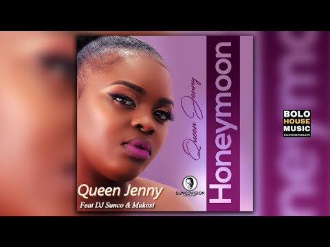 Queen Jenny - Honeymoon Ft DJ Sunco x Mukosi (Original)
