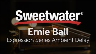 Video thumbnail for Ernie Ball Expression Series Ambient Delay Pedal Review by Sweetwater