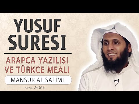 Yusuf suresi anlamı dinle Mansur al Salimi (Yusuf suresi arapça yazılışı okunuşu ve meali)