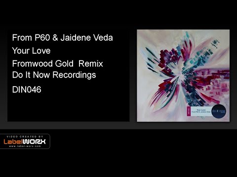 From P60 & Jaidene Veda - Your Love (Fromwood Gold  Remix)