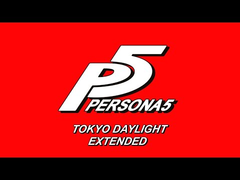 Tokyo Daylight - Persona 5 OST [Extended]