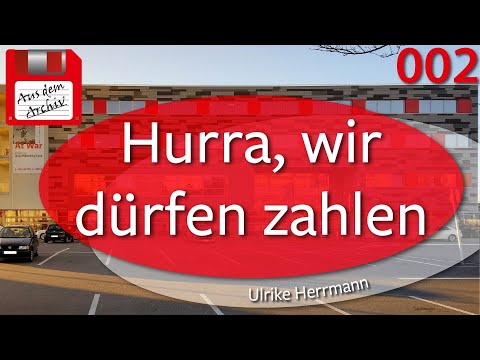 Ulrike Herrmann - Hurra, wir dürfen zahlen - 20.06.16 | AusdemArchiv (002)