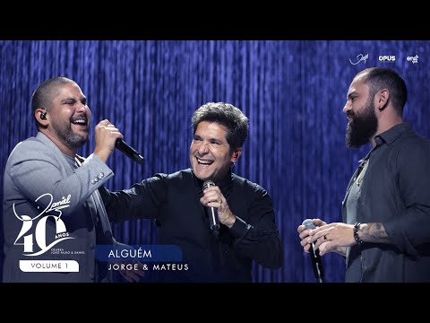 Daniel Oficial - Alguém - Ao Vivo - Daniel, Jorge & Mateus | DVD Daniel 40 Anos
