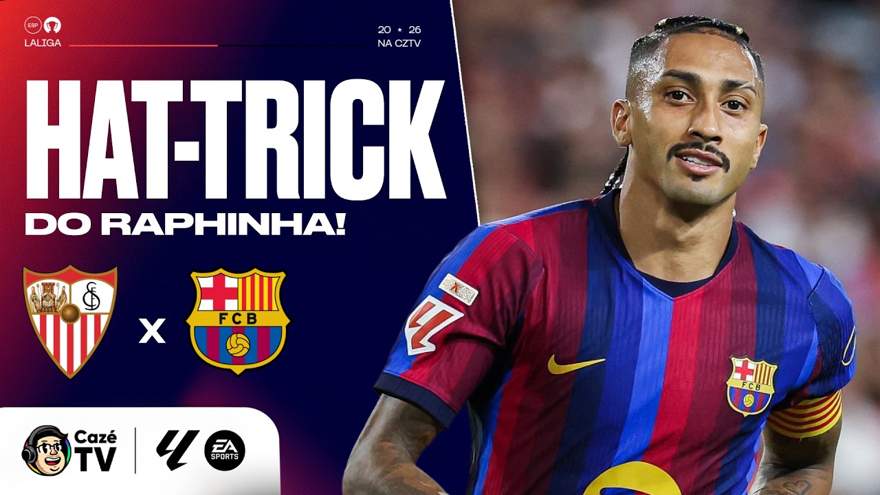 MELHOR DO MUNDO, SEM DISCUSSÃO! RAPHINHA MARCA MAIS UM HAT-TRICK PELO BARCELONA, CONTRA O SEVILLA
